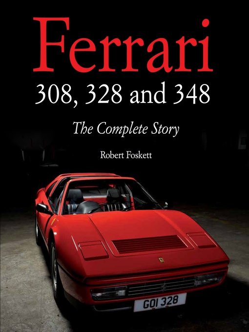 Title details for Ferrari 308, 328 and 348 by Robert Foskett - Available